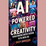 AI-Powered Creativity: Revolutionizing Content Creation in the Digital Age