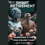 Smart Retirement: Harnessing AI for Your Golden Years