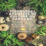 Techniques Avancées De Culture Du Cannabis