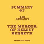Summary of Rod Kackley's The Murder of Kelsey Berreth