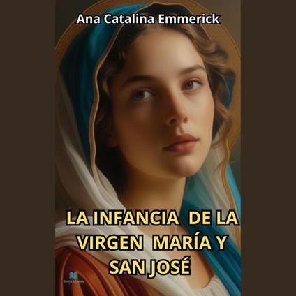 LA INFANCIA DE LA VIRGEN MARIA Y SAN JOSÉ