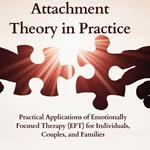 Attachment Theory in Practice