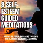 8 Self-Esteem Guided Meditations