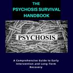 Psychosis Survival Handbook, The