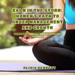 Calm in the Storm: Women’s Path to Anger Management and Growth