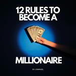 12 Rules To Become a Millionaire