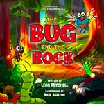 Bug and the Rock, The