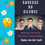 SAGESSE DU SILENCE