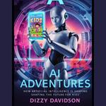 AI Adventures: How Artificial Intelligence is Shaping the Future for Kids