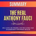 Summary of The Real Anthony Fauci by Robert F. Kennedy Jr.