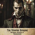 Vampire Epidemic, The: Historical Accounts of Bloodsuckers