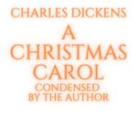 Christmas Carol, A - Condensed by the Author