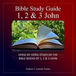 Bible Study Guide: 1,2 & 3 John