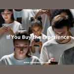 If You Buy the Experience