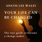 Your Life Can Be Changed