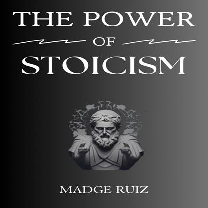 POWER OF STOICISM, THE