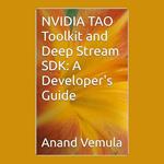 NVIDIA TAO Toolkit and Deep Stream SDK