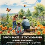 Daddy Takes Us to the Garden (Unabridged)