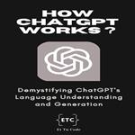 How ChatGPT Works ?