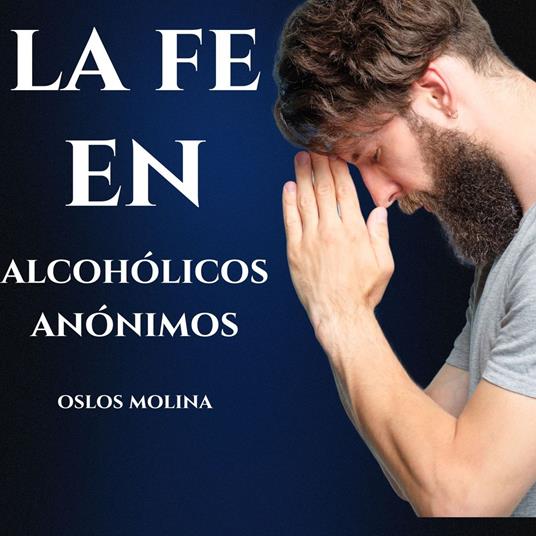 La Fe En Alcoholicos Anonimos