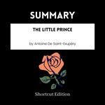 SUMMARY - The Little Prince By Antoine De Saint-Exupe´ry