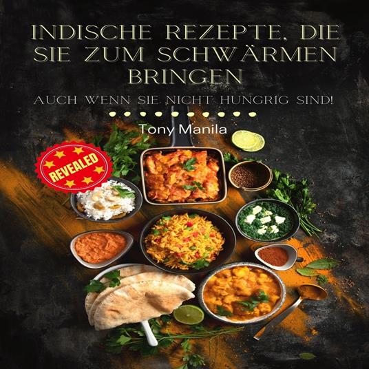 Indische Rezepte, die Sie zum Schwärmen bringen