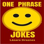 ONE PHRASE JOKES