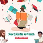 Short stories in French with English translations