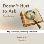 Doesn't Hurt to Ask by Trey Gowdy