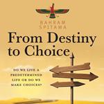 From Destiny to Choice