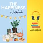 Happiness Workbook, The: Unlock Your Inner Joy and Build a Fulfilling Life