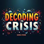 Decoding the Crisis: What History's Cycles Reveal About Our Future