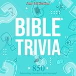 Bible Trivia: 850 Interesting Questions and Answers!