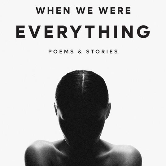 When We Were Everything