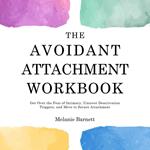 Avoidant Attachment Workbook, The