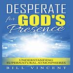 Desperate for God's Presence