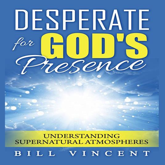 Desperate for God's Presence