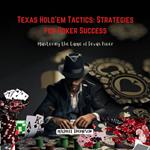 Texas Hold’em Tactics: Strategies for Poker Success