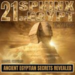 21 Sphinx of Egypt Mysteries