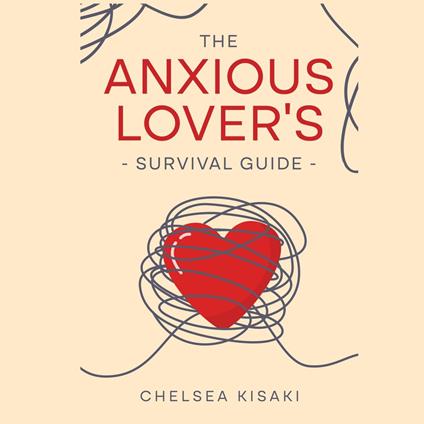 Anxious Lovers Survival Guide, The