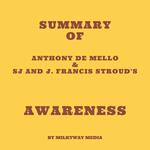 Summary of Anthony de Mello & SJ and J. Francis Stroud's Awareness