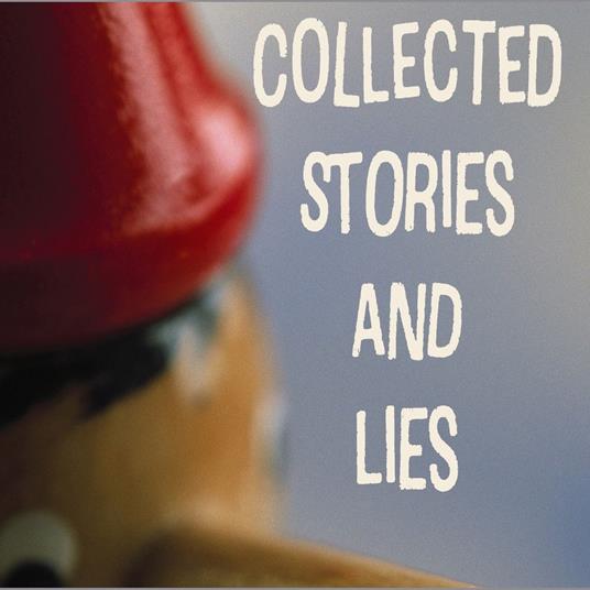 Collected Stories and Lies