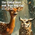 Timid Deer and Wise Old Owl, The