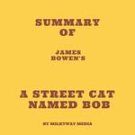 Summary of James Bowen's A Street Cat Named Bob