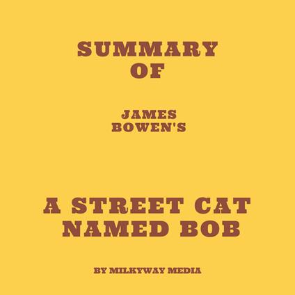 Summary of James Bowen's A Street Cat Named Bob