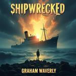 Shipwrecked: Fate, Rebellion, and Survival