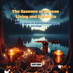 Essence of Wiccan Living and Lifestyle, The