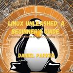 Linux Unleashed: A Beginner’s Guide