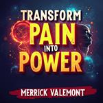 Transform Pain into Power: Your Path to Healing