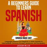 Beginner's Guide to Learning Spanish, A